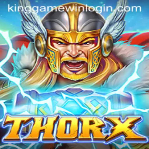 Exploring ThorX: A Riveting Gaming Experience with KingGame Login
